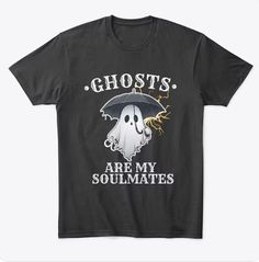 Ghosts are my soulmates. Halloween Graphic, Ghost Hunting, Vintage Graphic, Vintage Graphics, Soulmate, Long Sweatshirt, Hoodie Shirt, Ghost, Mens T