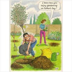 a woman is digging in the garden with another woman looking at her and saying, i know how you enjoy gardening on father's day