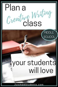 a person writing on a piece of paper with the words, plan a creative writing class your students will love