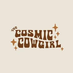 the cosmic cowgirl logo with stars on it's back and brown lettering that says,