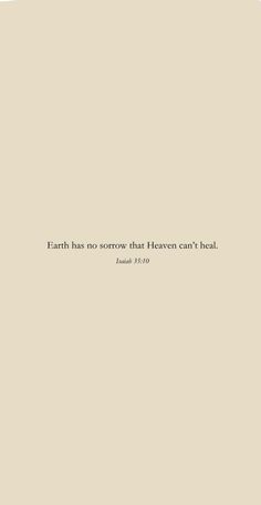 the words earth has no screw that heaven can't heal in white on a beige background