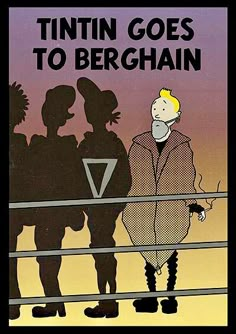 a poster with the words tintin goes to bechain on it and two men in silhouette