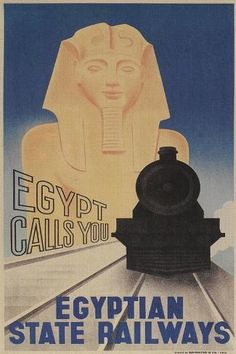 an egyptian poster with a train going past it and the words egypt calls you on it