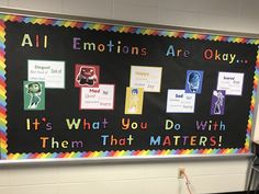 a bulletin board with all emotions are okay it's what you do with them that matters