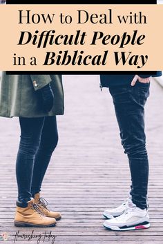 two people standing next to each other with the text how to deal with difficult people in a biblical way