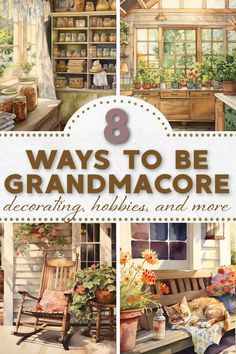 there are many different pictures with the words 8 ways to be grandmaacore