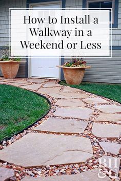 a stone path leading to a house with the words how to install a walk way in a weekend or less