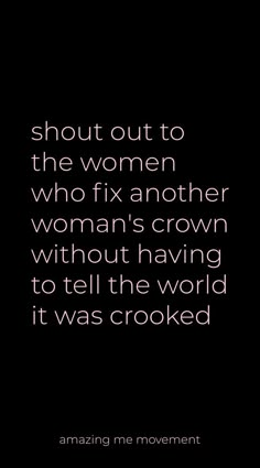 an image with the quote about women who fix another woman's crown, without having to tell the world it was crooked