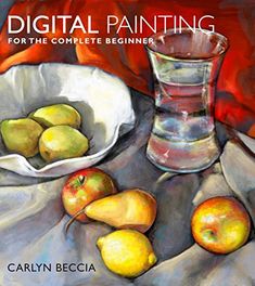 digital painting for the complete beginner by caryn beccia, with an image of apples and pears in a bowl