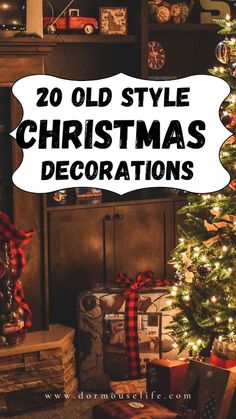 a christmas tree with presents in front of it and the words 20 old style christmas decorations