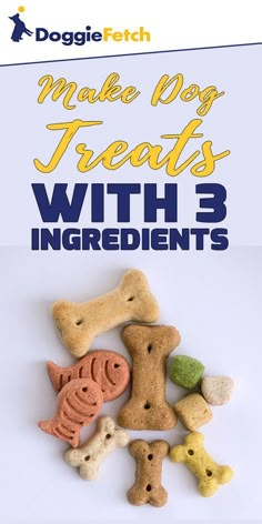 dog treats with 3 ingredients in front of the words make dog treats with 3 ingredients