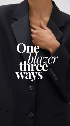 a person wearing a black suit with the words one blazer three ways on it