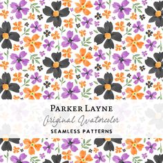 an orange, purple and black flower pattern with the words parker layne original watercolors seamless patterns