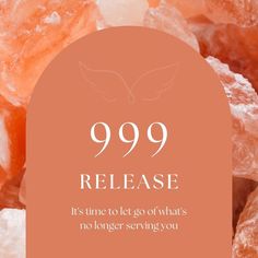 the words 999 release it's time to go whats no longer serving you