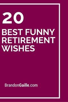 the words 20 best funny retirement wishes are in front of a purple background with white text