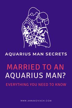 an aquarius man and woman kissing with the words married to an aquarius man? everything you need to know