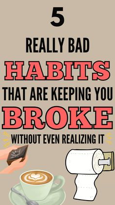 the words 5 really bad habitts that are keeping you broke without even realizing it