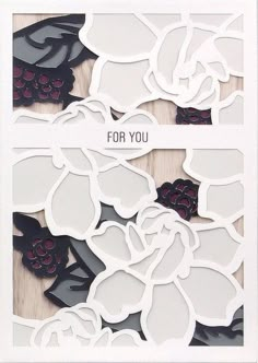 a close up of a card with flowers and words that say for you on it