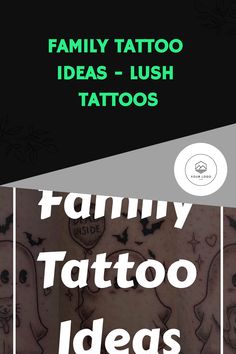 the family tattoo ideas list is shown in green and black, with an image of ghost faces