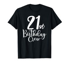 21st birthday shirt with the number 21 on it