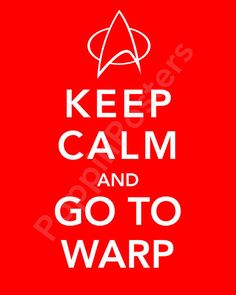 Star Trek Birthday, Warp Speed, Keep Calm Quotes