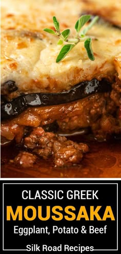 an eggplant, potato and beef casserole is shown with the words classic greek moussaka