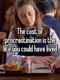 the cost of procrastination is the life you could have lived to be