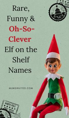 an elf is sitting on top of a postcard that says, rare, funny & oh - so clever elf on the shelf names