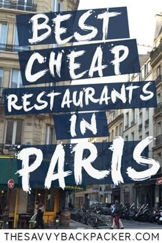 a sign that says best cheap restaurants in paris on the side of a busy street