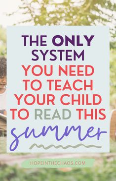 the only system you need to teach your child to read this summer