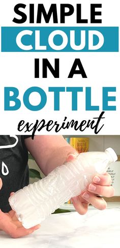 A cloud forms inside a water bottle Rain And Clouds Craft, Make A Cloud Decoration, Rain Cloud Science Experiment, Making Clouds Experiment, Cloud Types Activity, Cloud Fine Motor Activities, Cloud Science Project, Clouds Science Fair Project, Preschool Weather Experiments