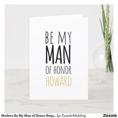 a card with the words be my man of honor howard on it next to a plant