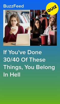 If You've Done 30/40 Of These Things, You Belong In Hell #quiz #quizzes #buzzfeed  #triviaquestionsandanswers #quizzesbuzzfeed #trivia #quizzesforfun #funquiz Bored Button, Couples Quizzes, Pop Culture Trivia