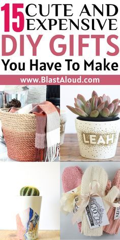 the words 15 cute and expensive diy gifts you have to make are shown in four different pictures