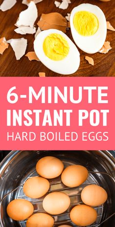 hard boiled eggs in an instant pot with text overlay reading 6 - minute instant pot hard boiled eggs