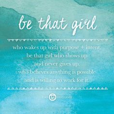 a blue watercolor background with the words be that girl