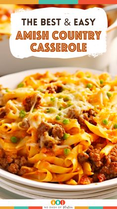 the best and easy amish country casserole is made with pasta, ground beef, cheese, and peas