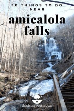 stairs leading up to a waterfall with text overlay that reads, 10 things to do near anicaola falls