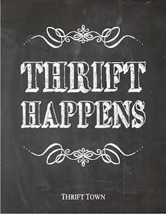 the words thriftt happens written in white on a blackboard with an ornate frame