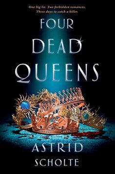 the cover of four dead queens by astridd scholte, with an image of a crown on it