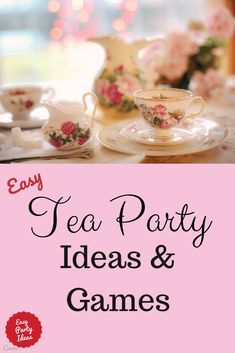 tea party ideas and games for kids to play in the house or at home with friends