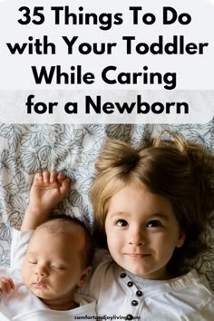 two babies laying next to each other with the words how to make time for your toddler when you have a newborn