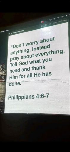 a screen with a message on it that says, don't worry about anything instead pray about everything