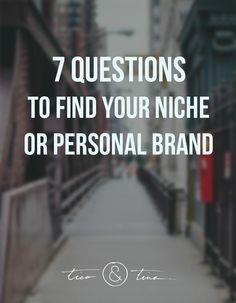 an alley way with the words 7 questions to find your niche or personal brand on it