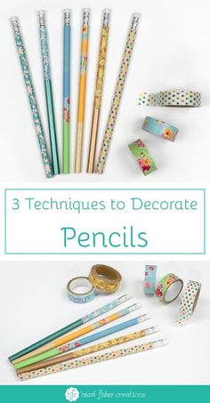 pencils and tape with the title 3 techniques to decorate pencils