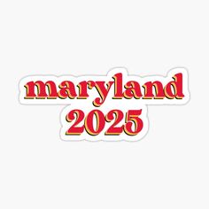 the logo for maryland 2055 sticker on a white background with red and yellow lettering