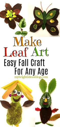 make leaf art with easy fall crafts for kids to do on the leaves and flowers