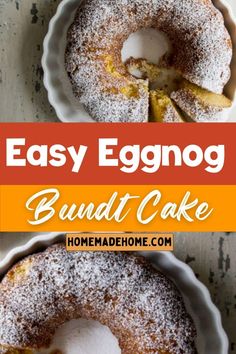 an easy eggnog bundt cake with powdered sugar on top and the words, easy eggnog bundt cake above it