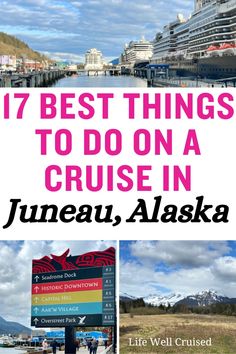 the words 17 best things to do on a cruise in juneau, alaska