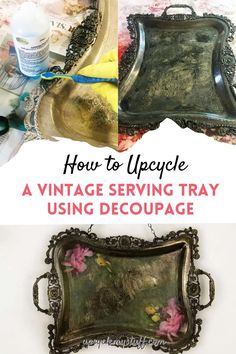 an antique serving tray is shown with the words how to upcycle